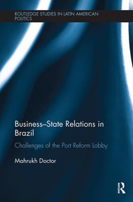 Business-State Relations in Brazil (Challenges of the Port Reform Lobby) - 9780367000318 by Mahrukh Doctor, 9780367000318