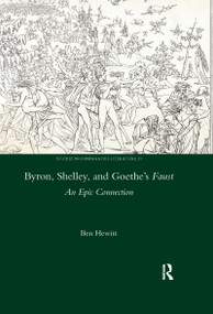 Byron, Shelley and Goethe's Faust (An Epic Connection) - 9780367599843 by Ben Hewitt, 9780367599843