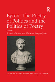Byron: The Poetry of Politics and the Politics of Poetry - 9780367880743 by Roderick Beaton, Christine Kenyon Jones, 9780367880743