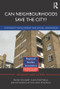 Can Neighbourhoods Save the City? (Community Development and Social Innovation) by Frank Moulaert, Erik Swyngedouw, Flavia Martinelli, Sara Gonzalez, 9780415516839