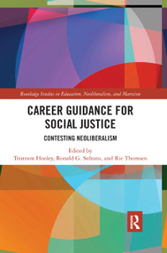 Career Guidance for Social Justice (Contesting Neoliberalism) - 9780367334147 by Tristram Hooley, Ronald Sultana, Rie Thomsen, 9780367334147