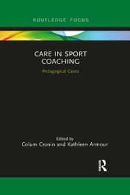 Care in Sport Coaching (Pedagogical Cases) - 9780367896270 by Colum Cronin, Kathleen Armour, 9780367896270