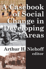 Casebook of Social Change in Developing Areas - 9780202362175 by Arthur H. Niehoff, 9780202362175