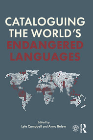 Cataloguing the World's Endangered Languages by Lyle Campbell, Anna Belew, 9780367580902