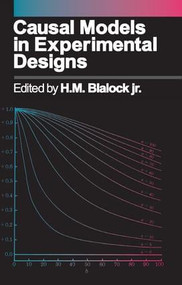 Causal Models in Experimental Designs by H. M. Blalock, 9780202309729