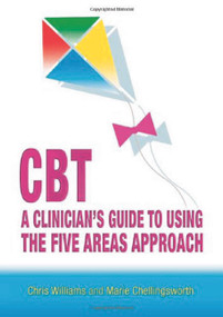 CBT: A Clinician's Guide to Using the Five Areas Approach - 9780340991299 by Chris Williams, Marie Chellingsworth, 9780340991299