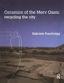 Ceramics of the Merv Oasis (Recycling the City) - 9780367605759 by Gabriele Puschnigg, 9780367605759