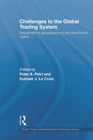 Challenges to the Global Trading System (Adjustment to Globalization in the Asia-Pacific Region) - 9780415666411 by Sumner La Croix, Peter A. Petri, 9780415666411