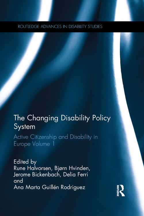 The Changing Disability Policy System (Active Citizenship and Disability in Europe Volume 1) - 9780367595197 by Rune Halvorsen, Bjørn Hvinden, Jerome Bickenbach, Delia Ferri, Ana Marta Guillén Rodriguez, 9780367595197