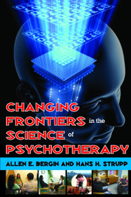 Changing Frontiers in the Science of Psychotherapy - 9780202363226 by Irving Babbitt, Allen Bergin, 9780202363226
