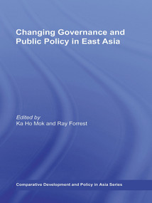 Changing Governance and Public Policy in East Asia - 9780415673891 by Ka Ho Mok, Ray Forrest, 9780415673891