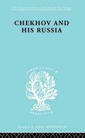 Chekhov & His Russia Ils 267 by W.H. Bruford, 9780415868723