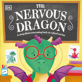 The Nervous Dragon (A Story About Overcoming Back-to-School Worries) by DK, 9780744098402
