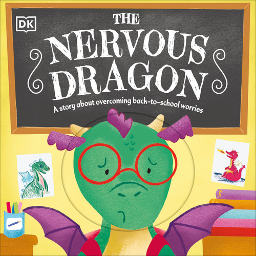 The Nervous Dragon (A Story About Overcoming Back-to-School Worries) by DK, 9780744098402