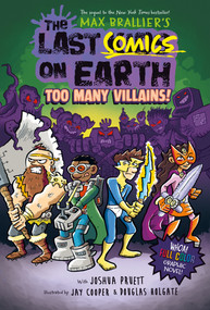 The Last Comics on Earth: Too Many Villains! (From the Creators of The Last Kids on Earth) by Max Brallier, Joshua Pruett, Jay Cooper, Douglas Holgate, 9780593526798