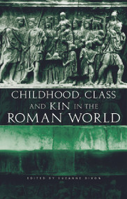 Childhood, Class and Kin in the Roman World - 9780415692533 by Suzanne Dixon, 9780415692533