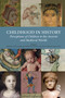 Childhood in History (Perceptions of Children in the Ancient and Medieval Worlds) - 9780367880828 by Reidar Aasgaard, Cornelia Horn, 9780367880828