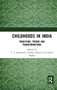 Childhoods in India (Traditions, Trends and Transformations) - 9780367345143 by T. S. Saraswathi, Shailaja Menon, Ankur Madan, 9780367345143