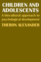 Children and Adolescents (A Biocultural Approach to Psychological Development) - 9780202309132 by Theron Alexander, 9780202309132