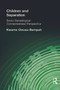Children and Separation (Socio-Genealogical Connectedness Perspective) - 9780415646529 by Kwame Owusu-Bempah, 9780415646529
