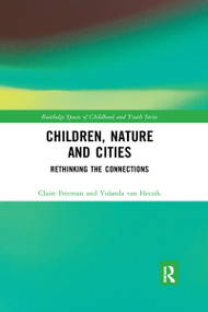 Children, Nature and Cities (Rethinking the Connections) - 9780367589431 by Claire Freeman, Yolanda van Heezik, 9780367589431