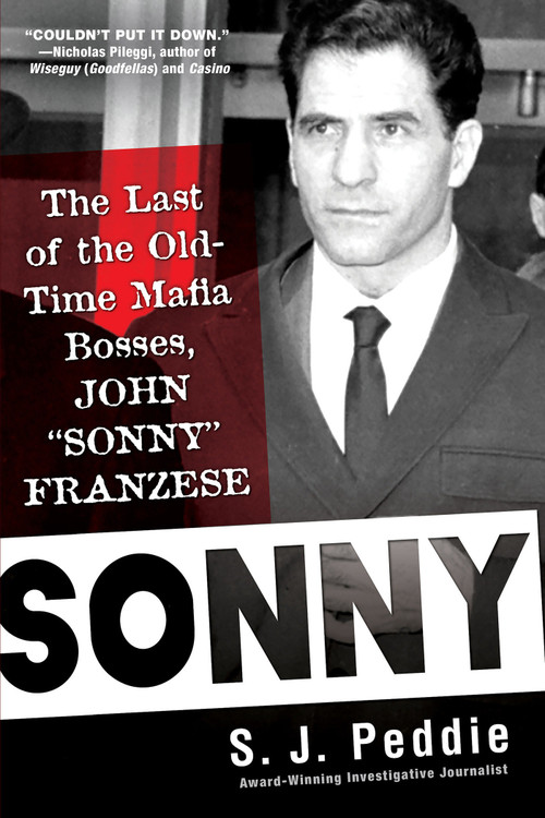 Sonny (The Last of the Old Time Mafia Bosses, John Sonny Franzese) - 9780806541617 by S. J. Peddie, 9780806541617