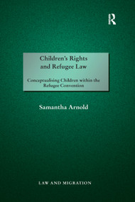 Children's Rights and Refugee Law (Conceptualising Children within the Refugee Convention) - 9780367280819 by Samantha Arnold, 9780367280819
