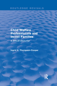 Child Welfare Professionals and Incest Families (A Difficult Encounter) - 9780367249199 by Ingrid Thompson-Cooper, 9780367249199