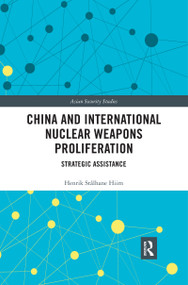 China and International Nuclear Weapons Proliferation (Strategic Assistance) - 9780367480523 by Henrik Stålhane Hiim, 9780367480523