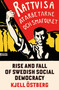The Rise and Fall of Swedish Social Democracy by Kjell Ostbjerg, 9781804294659