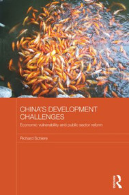China's Development Challenges (Economic Vulnerability and Public Sector Reform) - 9780415624947 by Richard Schiere, 9780415624947
