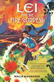 Lei and the Fire Goddess - 9780593752500 by Malia Maunakea, 9780593752500