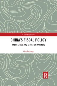 China's Fiscal Policy (Theoretical and Situation Analysis) - 9780367590574 by Gao Peiyong, 9780367590574
