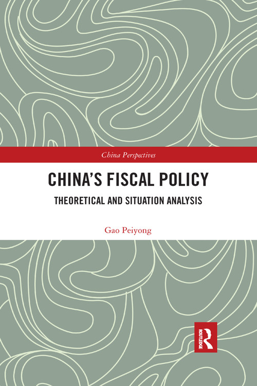 China's Fiscal Policy (Theoretical and Situation Analysis) - 9780367590574 by Gao Peiyong, 9780367590574