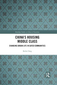 China's Housing Middle Class (Changing Urban Life in Gated Communities) - 9780367226671 by Beibei Tang, 9780367226671