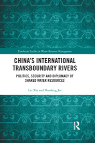 China's International Transboundary Rivers (Politics, Security and Diplomacy of Shared Water Resources) - 9780367403706 by Lei Xie, Jia Shaofeng, 9780367403706