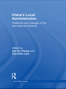 China's Local Administration (Traditions and Changes in the Sub-National Hierarchy) - 9780415673341 by Jae Ho Chung, Tao-chiu Lam, 9780415673341