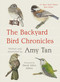 The Backyard Bird Chronicles by Amy Tan, David Allen Sibley, 9780593536131