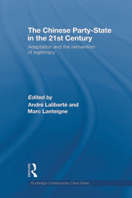 The Chinese Party-State in the 21st Century (Adaptation and the Reinvention of Legitimacy) - 9780415692182 by Andre Laliberte, Marc Lanteigne, 9780415692182