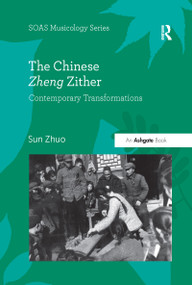 The Chinese Zheng Zither (Contemporary Transformations) - 9780367598648 by Sun Zhuo, 9780367598648