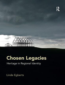 Chosen Legacies (Heritage in Regional Identity) - 9780367218966 by Linde Egberts, 9780367218966