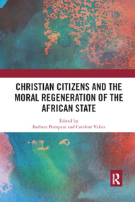 Christian Citizens and the Moral Regeneration of the African State - 9780367885038 by Barbara Bompani, Caroline Valois, 9780367885038