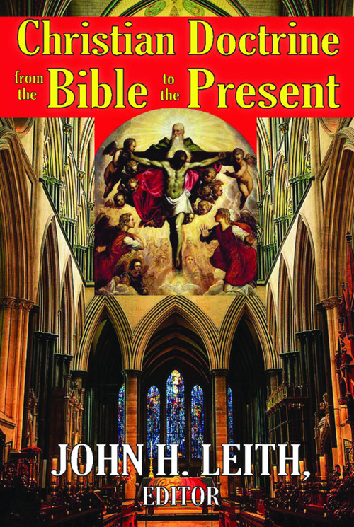 Christian Doctrine from the Bible to the Present - 9780202362977 by John H. Leith, 9780202362977