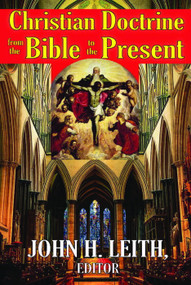 Christian Doctrine from the Bible to the Present - 9780202362977 by John H. Leith, 9780202362977