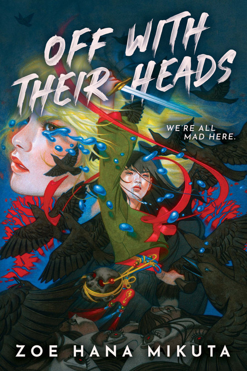Off With Their Heads by Zoe Hana Mikuta, 9781368099066