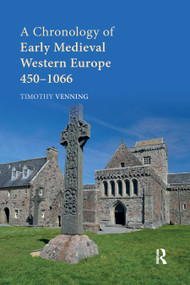 A Chronology of Early Medieval Western Europe (450�1066) by Timothy Venning, 9780367876760