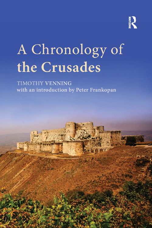 A Chronology of the Crusades by Timothy Venning, Peter Frankopan, 9780367870775