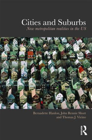 Cities and Suburbs (New Metropolitan Realities in the US) - 9780415497312 by Bernadette Hanlon, John Rennie Short, Thomas Vicino, 9780415497312