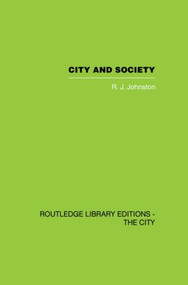 City and Society (An Outline for Urban Geography) - 9780415852814 by R.J. Johnston, 9780415852814