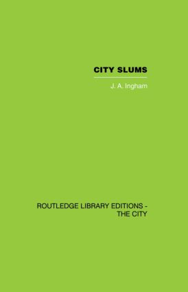 City Slums (A Political Thesis) - 9780415860482 by J.A. Ingham, 9780415860482